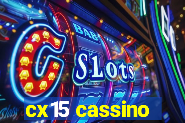 cx15 cassino